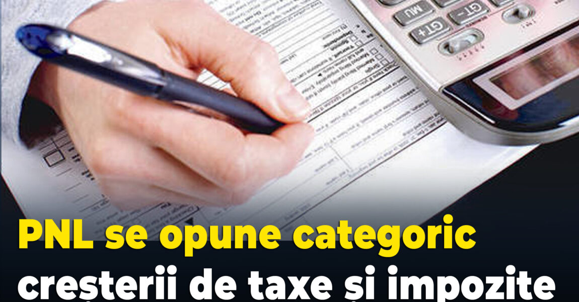 PNL se opune categori creșterii de taxe și impozite