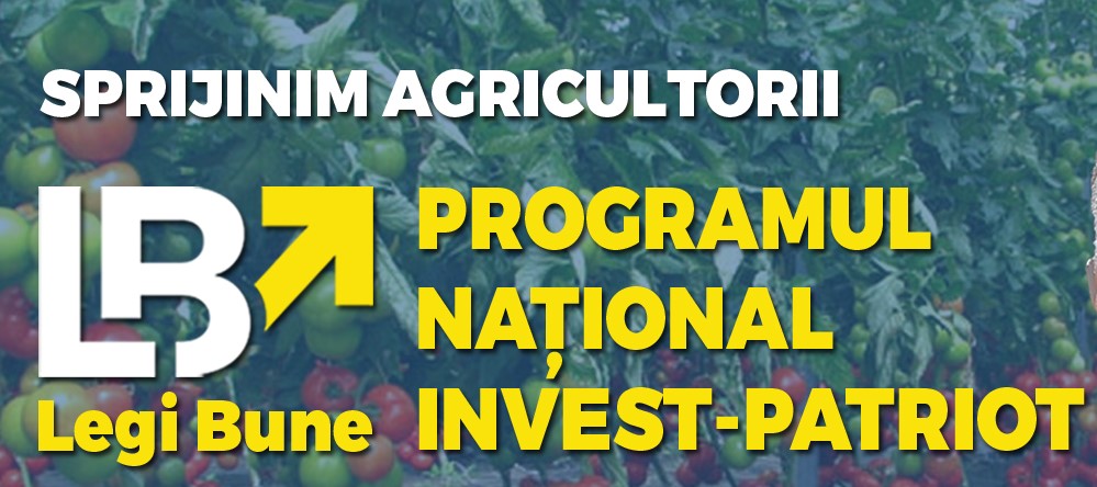 Programul Național Invest-Patriot. Sprijinim agricultorii pentru că ne pasă